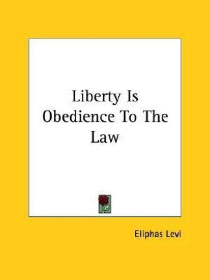 Liberty Is Obedience to the Law