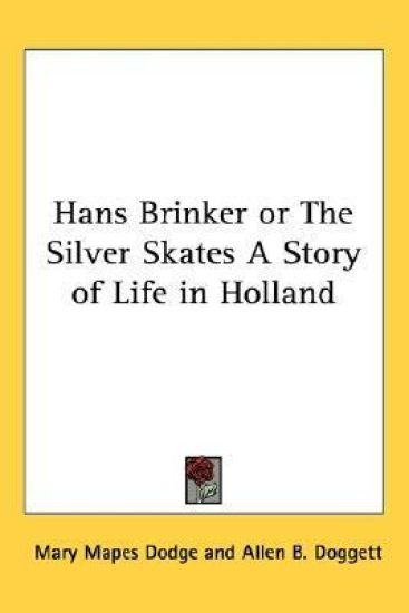 Hans Brinker Or The Silver Skates A Story Of Life In Holland