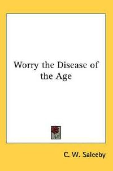 Worry the Disease of the Age