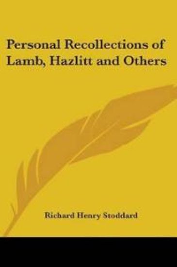 Personal Recollections of Lamb, Hazlitt And Others