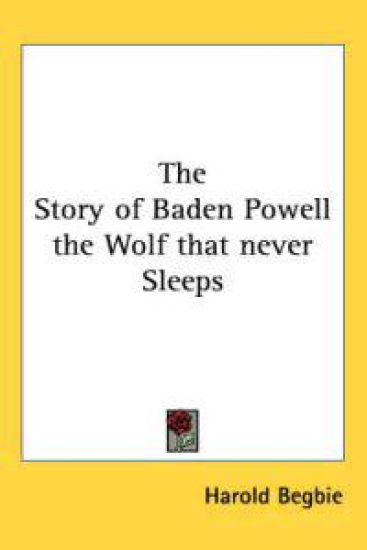 The Story of Baden Powell the Wolf That Never Sleeps