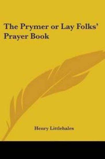 The Prymer or Lay Folks' Prayer Book