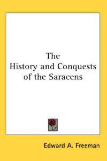 History and Conquests of the Saracens