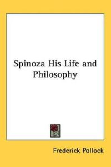 Spinoza His Life and Philosophy