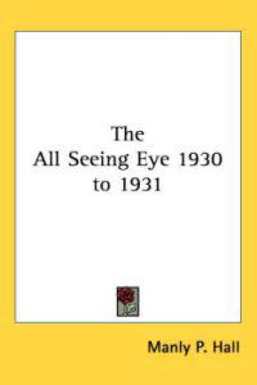 The All Seeing Eye 1930 to 1931 – Manly Palmer Hall, kirjan kansikuva