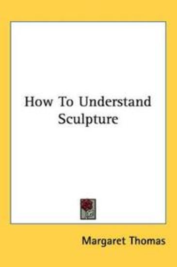 How To Understand Sculpture