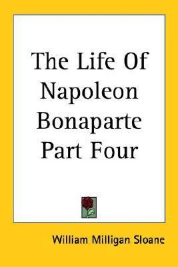 Life Of Napoleon Bonaparte Part Four