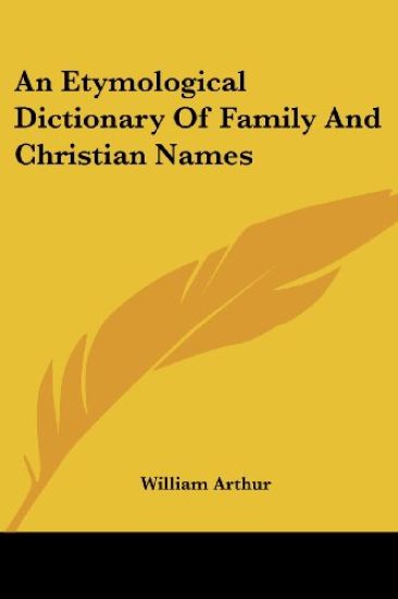 Etymological Dictionary Of Family And Christian Names