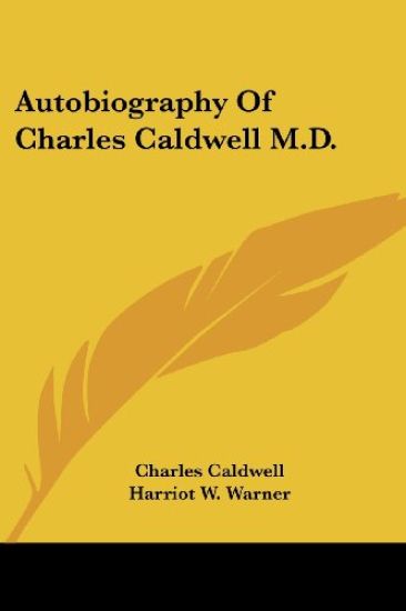 Autobiography Of Charles Caldwell M.D.