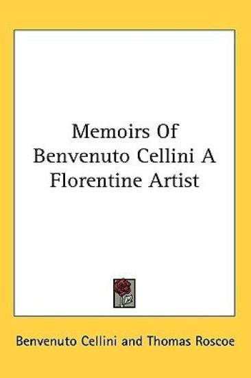 Memoirs of Benvenuto Cellini