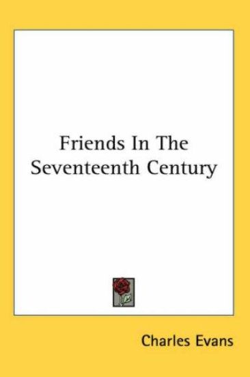 Friends In The Seventeenth Century