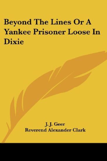 Beyond the Lines or a Yankee Prisoner Loose in Dixie
