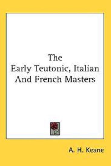 Early Teutonic, Italian And French Masters