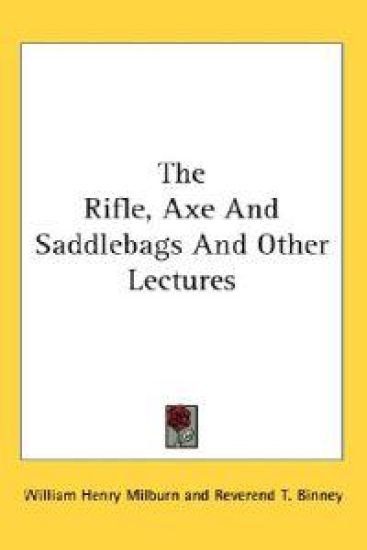The Rifle, Axe and Saddlebags and Other Lectures