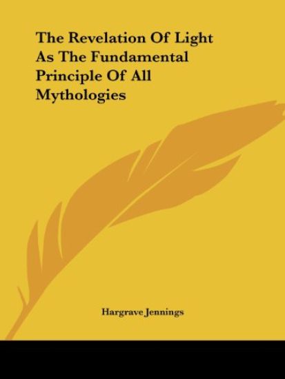 The Revelation of Light As the Fundamental Principle of All Mythologies