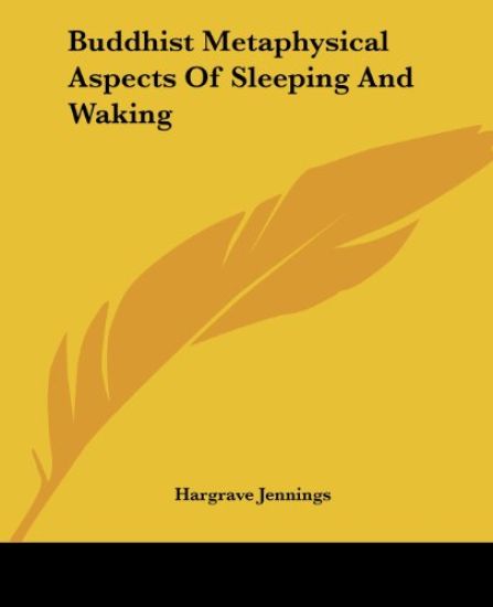 Buddhist Metaphysical Aspects of Sleeping and Waking