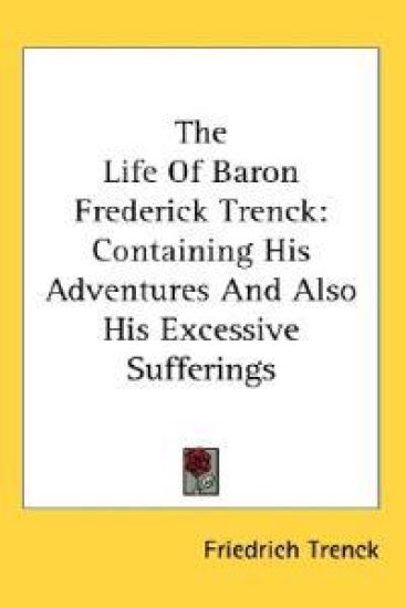 The Life of Baron Frederick Trenck