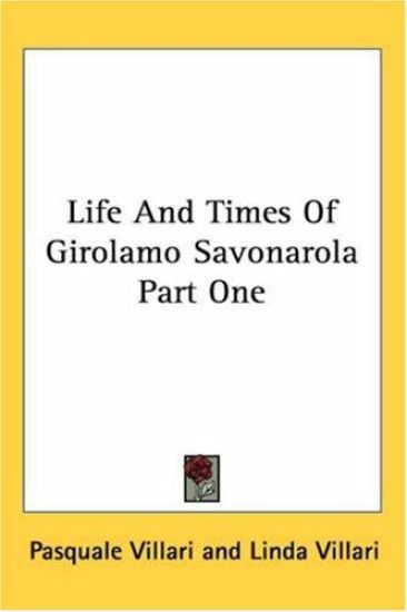 Life And Times Of Girolamo Savonarola Part One