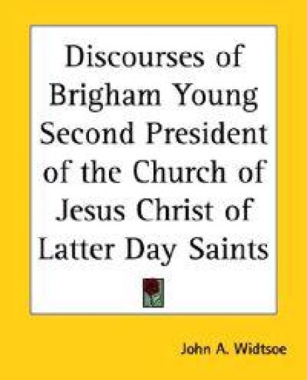 Discourses of Brigham Young Second President of the Church of Jesus Christ of Latter Day Saints
