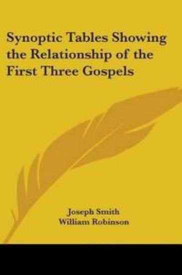 Synoptic Tables Showing The Relationship Of The First Three Gospels