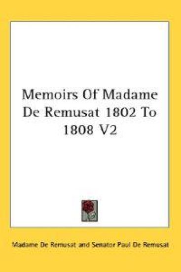 Memoirs of Madame De Remusat 1802 to 1808