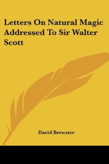 Letters On Natural Magic Addressed To Sir Walter Scott