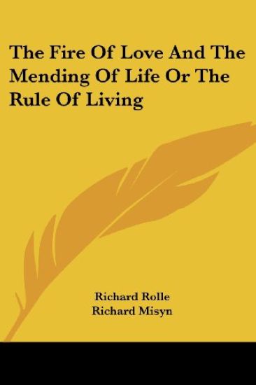 The Fire of Love And the Mending of Life or the Rule of Living