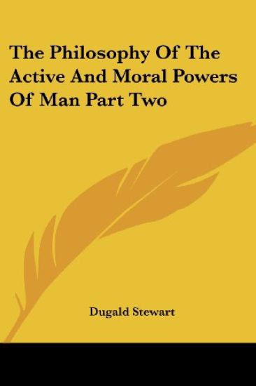 Philosophy Of The Active And Moral Powers Of Man Part Two