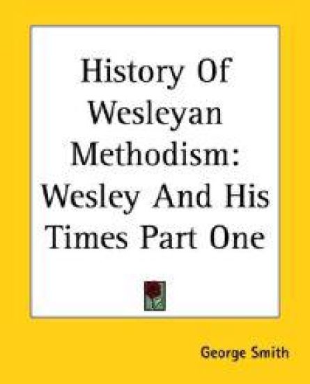 History Of Wesleyan Methodism
