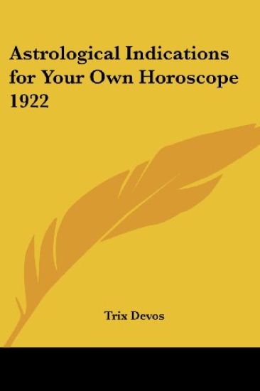Astrological Indications for Your Own Horoscope 1922