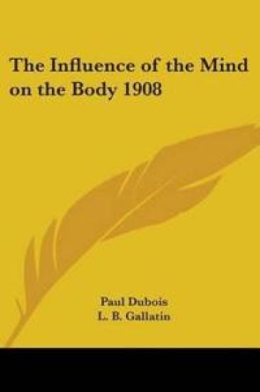 Influence of the Mind on the Body 1908