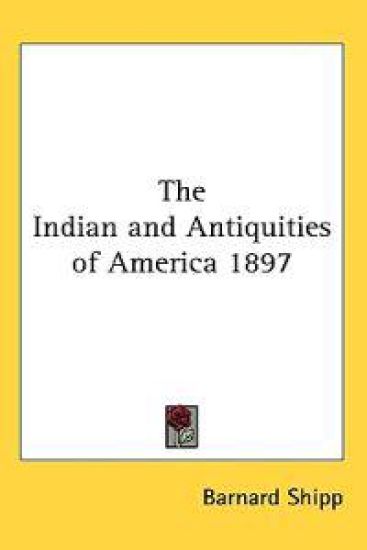 Indian and Antiquities of America 1897