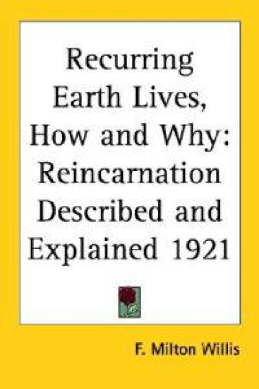 Recurring Earth Lives, How And Why