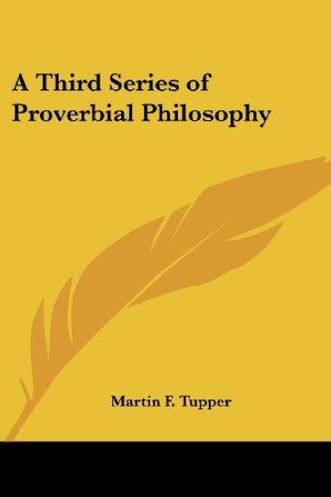 A Third Series of Proverbial Philosophy