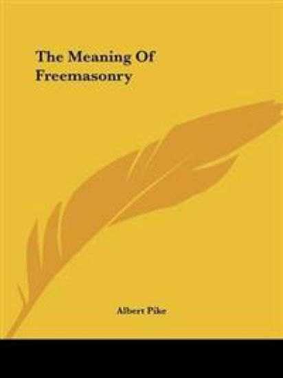 Meaning Of Freemasonry – Albert Pike, kirjan kansikuva
