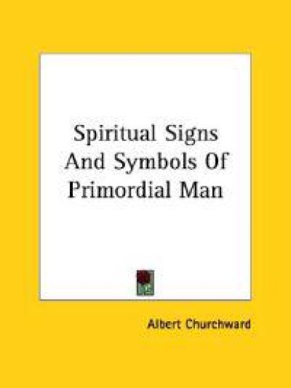 Spiritual Signs and Symbols of Primordial Man – Albert Churchward, kirjan kansikuva