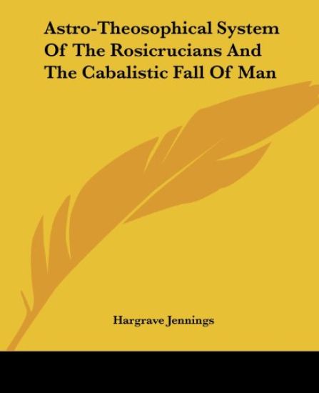 Astro-theosophical System of the Rosicrucians and the Cabalistic Fall of Man
