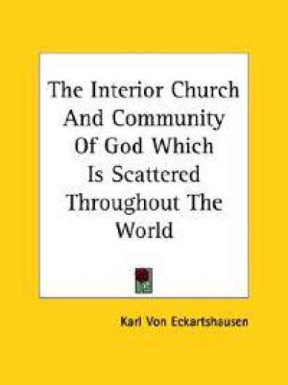The Interior Church and Community of God Which Is Scattered Throughout the World