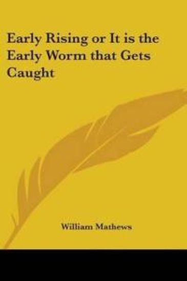 Early Rising or It is the Early Worm That Gets Caught