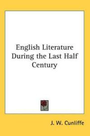 English Literature During the Last Half Century