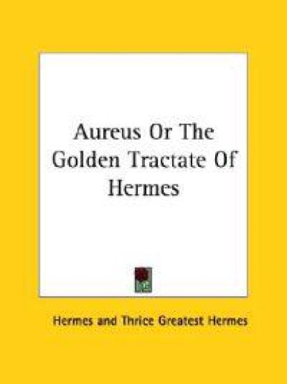 Aureus or the Golden Tractate of Hermes
