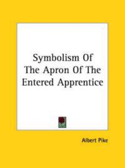 Symbolism Of The Apron Of The Entered Apprentice – Albert Pike, kirjan kansikuva