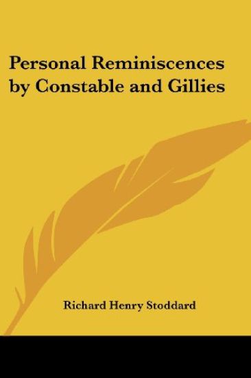 Personal Reminiscences by Constable and Gillies