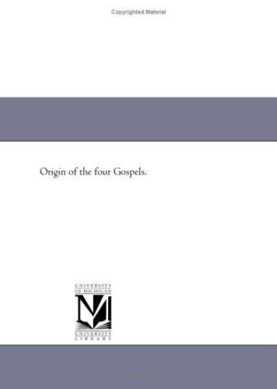 Origin of the Four Gospels.