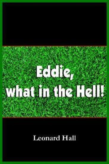Eddie, What in the Hell!