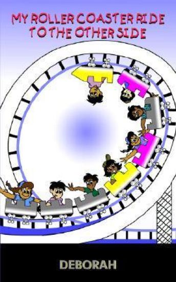My Roller Coaster Ride to the Other Side