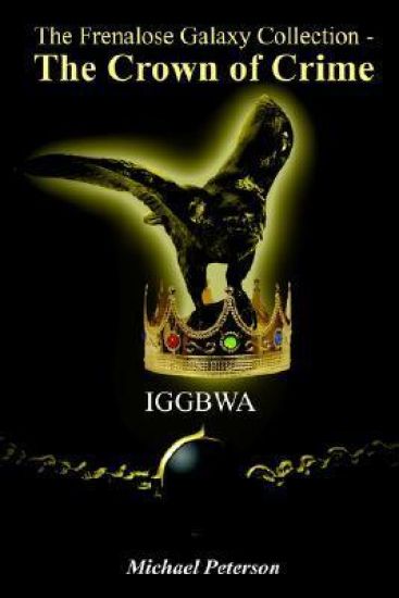 The Frenalose Galaxy Collection - The Crown of Crime