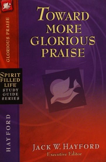 Toward More Glorious Praise