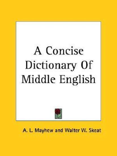 A Concise Dictionary Of Middle English – A. L. Mayhew, kirjan kansikuva