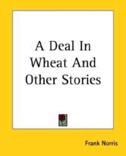 Deal In Wheat And Other Stories
